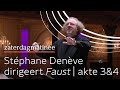 Charles Gounod: Faust | akte 3 & 4 | Stéphane Denève | NTR ZaterdagMatinee