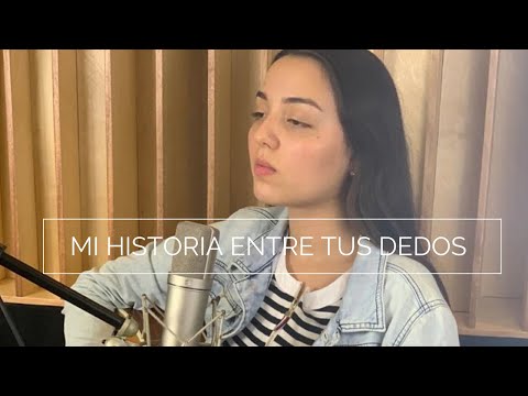 Grecia Vallejo - Mi historia entre tus dedos (Gianluca Grignani COVER)