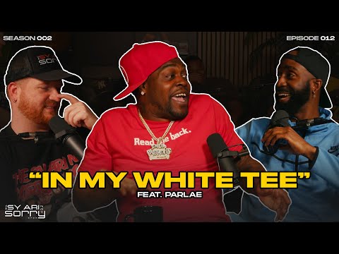 EP12 (Season 2) "In My White Tee" (feat. Parlae) | The Sy Ari Not Sorry Show