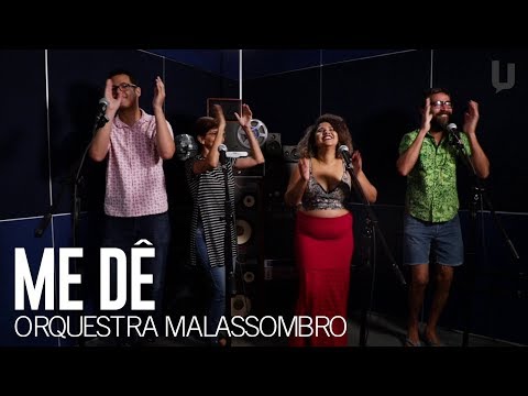 Orquestra Malassombro - Me Dê