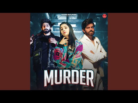 Murder (feat. Jaivir Rathee & Miss Parul) — watch video