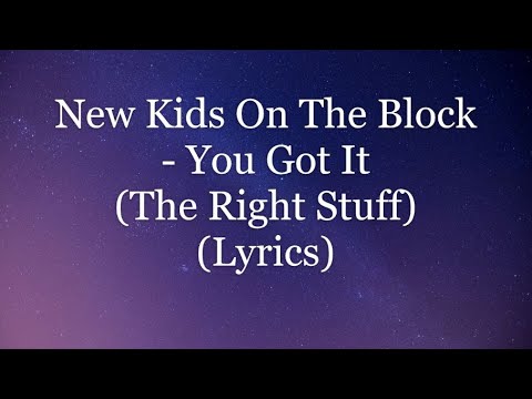 New Kids On The Block - You Got It (The Right Stuff) (Lyrics HD)