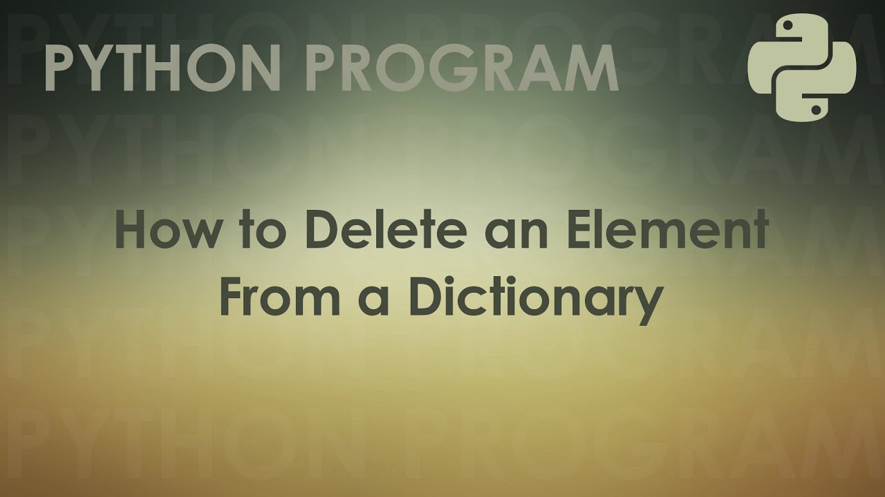 Python Program to Delete an Element From a Dictionary | Python Examples