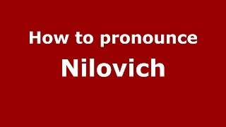 How to pronounce Nilovich