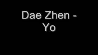 Dae Zhen - Yo.