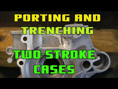 Port Matching, Porting And Trenching Two-Stroke Engine Cases