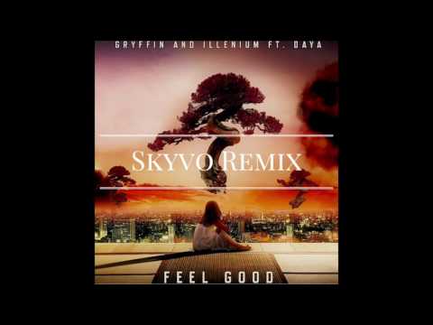 Gryffin, Illenium Ft. Daya - Feel Good (Skyvo Remix)