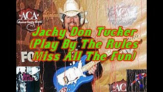 Toby Keith-Jacky Don Tucker (Play By The Rules , Miss All The Fun)