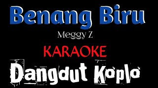 Download lagu BENANG BIRU KARAOKE DANGDUT KOPLO MEGGY Z... mp3