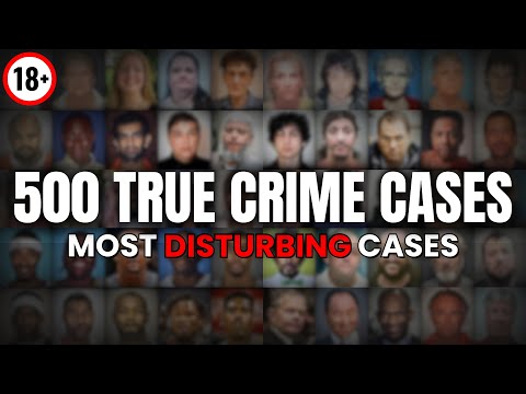 500+ True Crime Cases That Shocked the World: Full Documentary Compilation