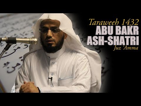 Abu Bakr Ash-Shatri - Juz 'Amma - Taraweeh 1432