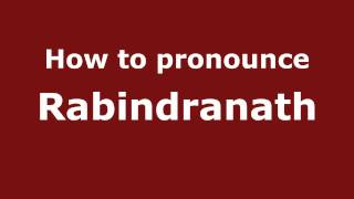 How to pronounce Rabindranath