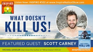 🌟SCOTT CARNEY What Doesn't Kill Us! Surprising Benefits of Freezing Water, Extreme Altitude & More