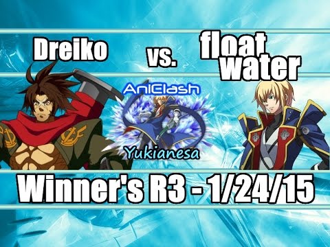 AniClash: Yukianesa - BBCP - [W-Bracket] - Dreiko (Bang) vs floatwater (Jin)