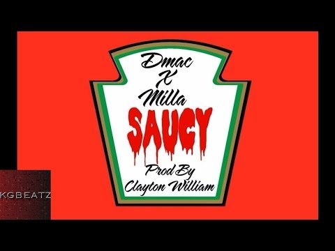 Dmac ft. Milla - Saucy [Prod. Clayton William] [New 2014]