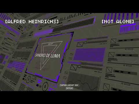 SUPDUB LIVECAST 008 SETCUT - Not Alone (Remix)(Alfred Heinrichs)#SandroDeLuma