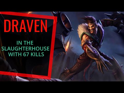 DRAVEN IN THE SLAUGHTERHOUSE WITH 67 KILLS!!! •PLATINUM ELO• Best Draven World - Vincent´s Draven