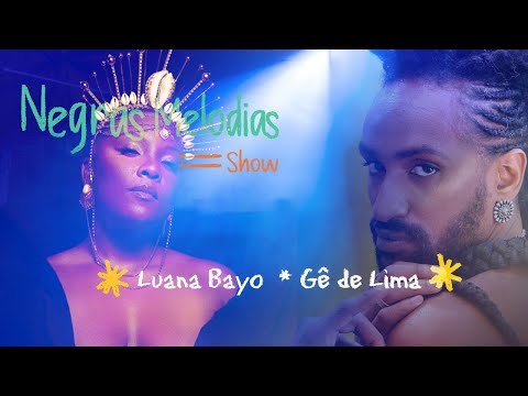 Luana Bayo & Gê de Lima - NEGRAS MELODIAS Show #3 (ao vivo no Teatro de Contêiner)