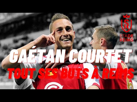 Gaétan COURTET: TOUT SES BUTS AVEC REIMS