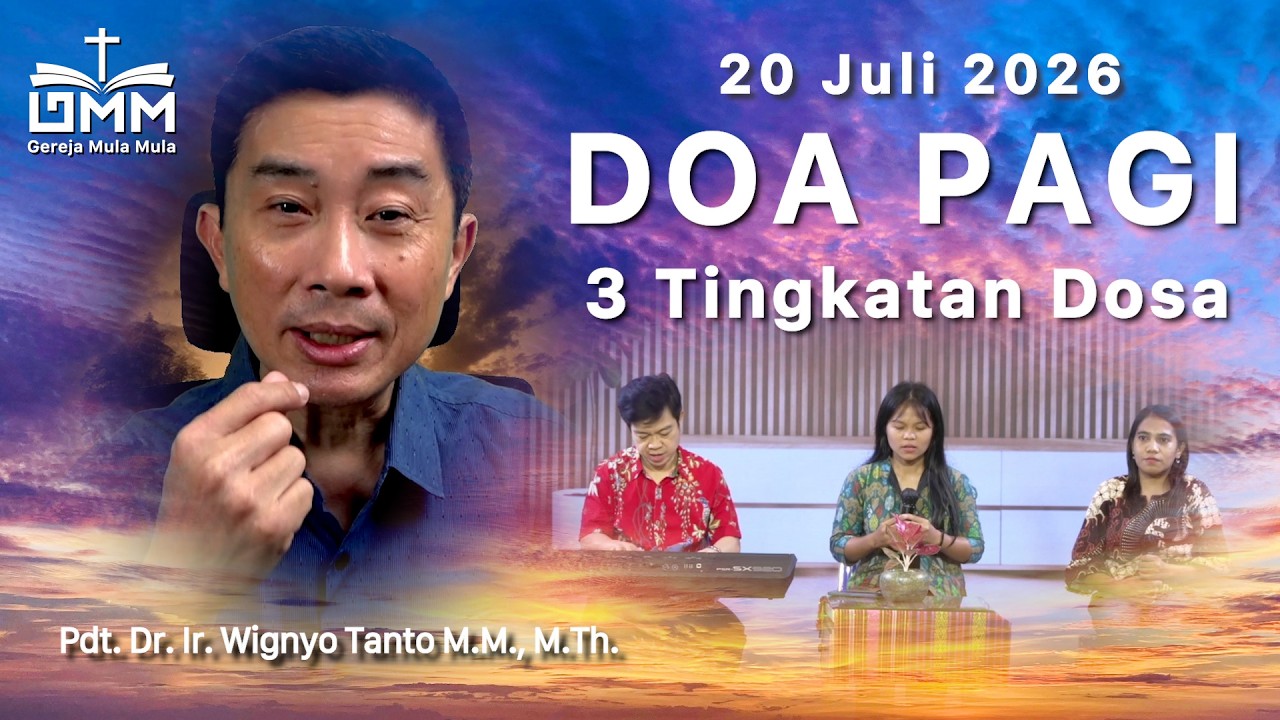 DOA PAGI | 3 Tingkatan Dosa – 20 Juli 2026 | Ps. Dr. Wignyo Tanto