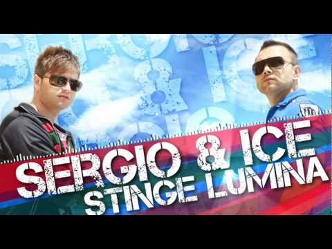Sergio & ICE - Stinge lumina (original version)
