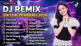 Download lagu LATEST TIKTOK DJ REMIX 2026 🎵 LAGI SYANTIK 🎵 HAMIL DULUAN 🎵 GOYANG DUMANG 🎵 FULL BASS VIRAL mp3