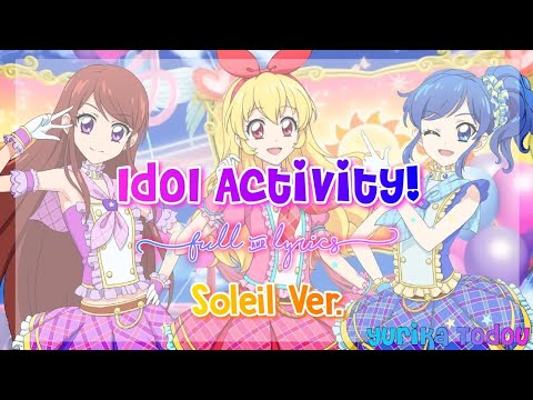 Aikatsu! Idol Activity! Full + Lyrics Soleil Ver