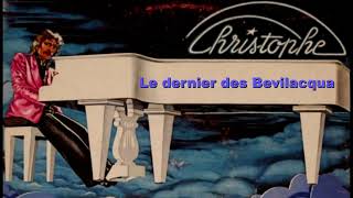 CHRISTOPHE , LE DERNIER DES BEVILACQUA , prise complete, version longue