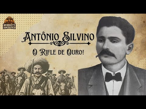 Antônio Silvino - The Golden Rifle: The Bandit of Afogados da Ingazeira