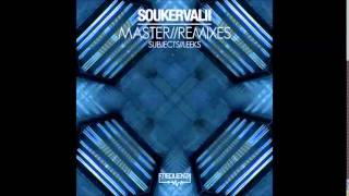 Soukervalii - Master (Subjects / Leeks Remixes) [Frequenza Records]