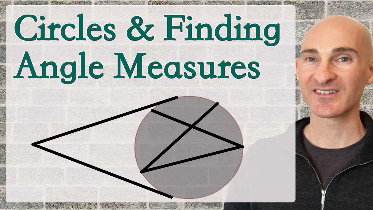 Circle Theorems involving Angle Measures, Inscribed Angles, Intersecting Chords, Secants & Tangents