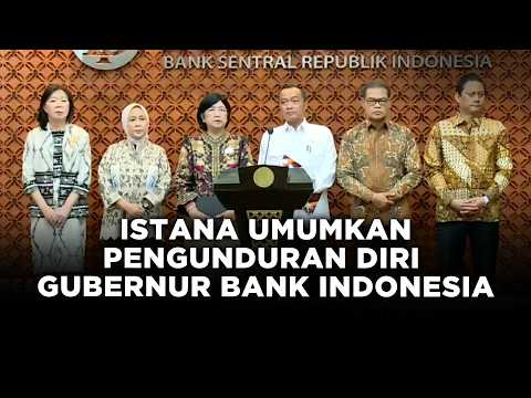 BREAKING NEWS - ISTANA UMUMKAN PENGUNDURAN DIRI GUBERNUR BI, SENIN 27 JULI 2026