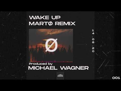 Michael Wagner-Wake Up(MARTØ  Remix)