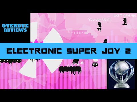 Electronic Super Joy 2 | OVERDUE REVIEW #29