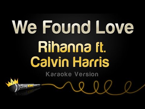 Rihanna ft. Calvin Harris - We Found Love (Karaoke Version)