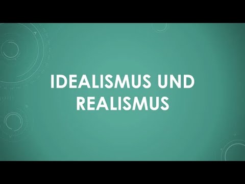 Idealismus und Realismus (einfach und kurz erklärt)