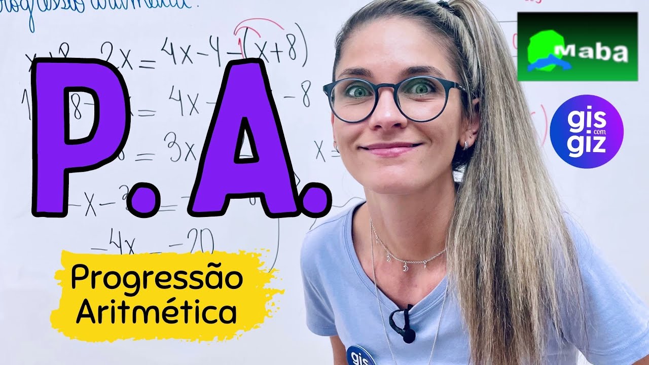 PROGRESSÃO ARITMÉTICA (PA)  -  Com a professora Gis