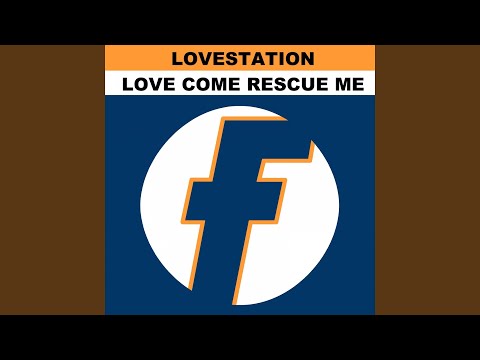 Love Come Rescue Me (Lovestation Classic '95 Mix)