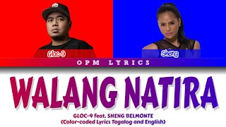 Gloc-9 feat. Sheng Belmonte - Walang Natira (Color-coded Lyrics)