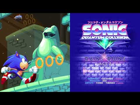 Rainy Ruins act 1 - Sonic Quantum Collision OST