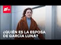 Genaro García Luna:  ¿Quién es la esposa del exsecretario de Seguridad Pública? - N+