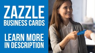 An Overview of Zazzle Business Cards