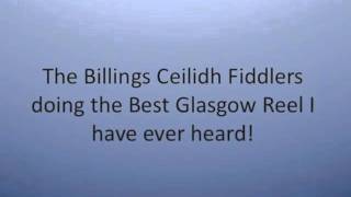 Billings Ceilidh Fiddlers: Glasgow Reel - Quiet Man - Tam Lin