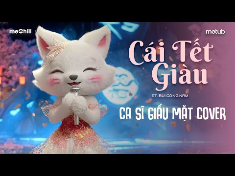 Cái Tết Giàu -  Đông Nhi & bé Winnie x Lương Bích Hữu x Bùi Công Nam | CA SĨ GIẤU MẶT COVER