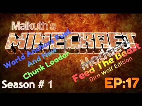 Malkuth's FTB Minecraft S1 EP:17 World Anchor Fuel and New Chunk Loader