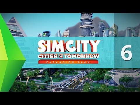 Let's Play - SimCity Cities of Tomorrow - Part 6 (w/ Curtis)