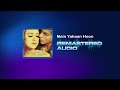 Main Yahaan Hoon Veer Zaara Udit Narayan Sanjeev Kohli DOLBY ATMOS MIX