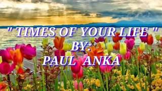 TIMES OF YOUR LIFE with Lyrics By:Paul Anka