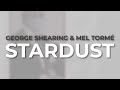 George Shearing & Mel Tormé - Stardust (Official Audio)