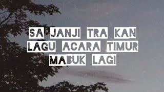Download lagu Sa janji tra kan mabuk mabuk lagi- Lagu acara timur Terbaru (lirik) Viral di tiktok mp3